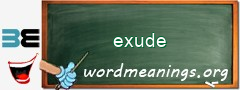 WordMeaning blackboard for exude